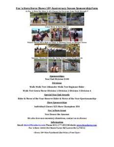 Fox ‘n Horn Horse Shows 18th Anniversary Season Sponsorship Form At Fox ‘n Horn We Have It All-Classes for Everyone from Walk through 3’ Great Show & Series Prizes  Winter Shows Held Rain or Shine at Thorson Arena 