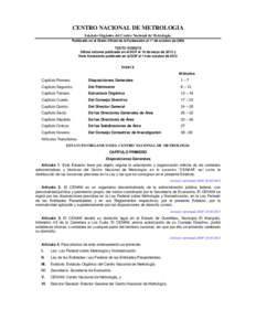 CENTRO NACIONAL DE METROLOGIA Estatuto Orgánico del Centro Nacional de Metrología. Publicado en el Diario Oficial de la Federación el 1º de octubre de 2008 TEXTO VIGENTE Ultima reforma publicada en el DOF el 10 de ma