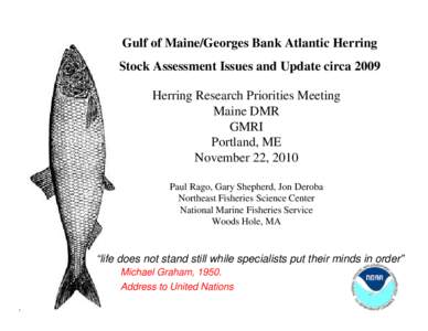Gulf of Maine/Georges Bank Atlantic Herring Stock Assessment Issues and Update circa 2009 Herring Research Priorities Meeting Maine DMR GMRI Portland, ME