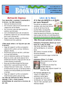 Motivación Impresa Para desarrollar y mantener la motivación a la lectura, los niños necesitan: Apreciar los placeres de leer Ver la lectura como un acto social para ser compartido con los demás