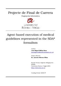 Projecte de Final de Carrera Enginyeria Informàtica Agent­based execution of medical  guidelines represented in the SDA*  formalism