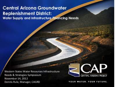 Central Arizona Groundwater Replenishment District: Water Supply and Infrastructure Financing Needs  Western States Water Resources Infrastructure