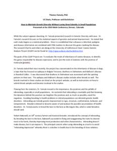 Thomas Famula, PhD  UC Davis, Professor and Statistician  How to Maintain Genetic Diversity Without Losing Breed Identity in Small Populations  Presented at the 2010 NAIA Conference, Denver, Co