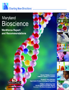 MARYLAND’S BIOSCIENCE INDUSTRY SECTOR: WORKFORCE REPORT AND RECOMMENDATIONS Governor’s Workforce Investment Board (GWIB) Department of Labor, Licensing and Regulation (DLLR[removed]North Eutaw Street, Room 108, Baltim