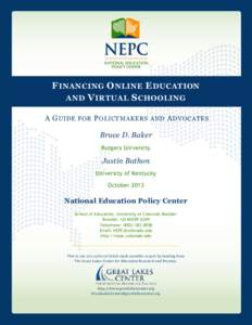 F INANCING O NLINE E DUCATION AND V IRTUAL S CHOOLING A G UIDE FOR P OLIC YMAKERS AND A DV OCATES Bruce D. Baker Rutgers University