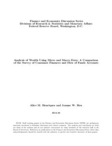 Finance and Economics Discussion Series Divisions of Research & Statistics and Monetary Affairs Federal Reserve Board, Washington, D.C. Analysis of Wealth Using Micro and Macro Data: A Comparison of the Survey of Consume