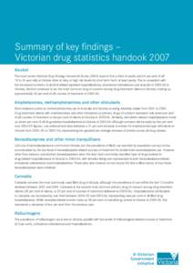 Summary of key findings – Victorian drug statistics handook 2007 Alcohol The most recent National Drug Strategy Household Survey[removed]reports that a third of adults and 64 per cent of all 18 to 24 year olds in Victor