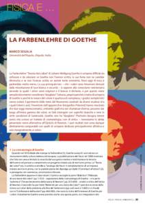 fisica e … La Farbenlehre di Goethe Marco Segala Università dell’Aquila, L’Aquila, Italia  La Farbenlehre “Teoria dei colori” di Johann Wolfgang Goethe è un’opera difficile da