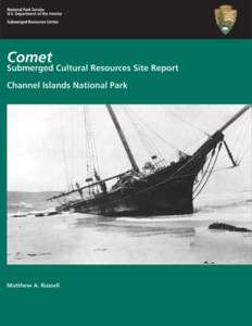 COMET SUBMERGED CULTURAL RESOURCES SITE REPORT CHANNEL ISLANDS NATIONAL PARK a product of the NATIONAL PARK SERVICE