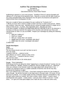 Audition Tips and Monologue Choices Provided by Heather Snow Clark Educational Director, Forest Moon Theater  Auditioning in general is a very scary process. Standing in front of a group of people and