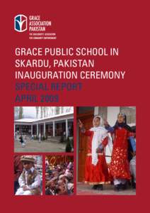 GRACE PUBLIC SCHOOL IN SKARDU, PAKISTAN INAUGURATION CEREMONY SPECIAL REPORT APRIL 2009
