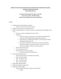 COMMITTEE ON HISTORIC AND ARCHEOLOGICAL PRESERVATION IN TRANSPORTATION (ADC50) TRANSPORTATION RESEARCH BOARD MID-YEAR MEETING 2014 Drury Plaza Hotel Riverwalk (San Antonio), Room 400 July 13, 2014; 1:00 PM – 4:00 PM (C