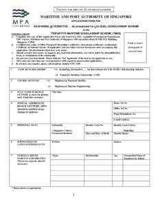 This form may take you 20 minutes to complete.  MARITIME AND PORT AUTHORITY OF SINGAPORE APPLICATION FORM FOR  SEAFARING ALTERNATIVE ... An Investment for Life (SAIL) SCHOLARSHIP SCHEME