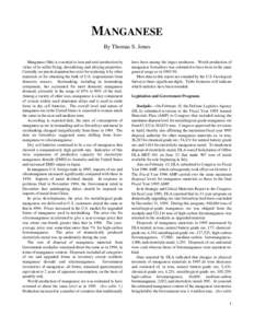 MANGANESE By Thomas S. Jones Manganese (Mn) is essential to iron and steel production by virtue of its sulfur-fixing, deoxidizing, and alloying properties. Currently, no practical approaches exist for replacing it by oth