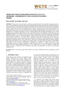 MOISTURE INDUCED DEFORMATIONS IN GLULAM MEMBERS - EXPERIMENTS AND 3-D FINITE ELEMENT MODEL Henry Meleki1, Ian Smith2, Andi Asiz3 ABSTRACT. Experiments were performed on scaled spruce glued-laminated timber (glulam) bendi