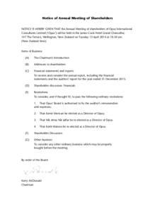 Notice of Annual Meeting of Shareholders NOTICE IS HEREBY GIVEN THAT the Annual Meeting of shareholders of Opus International Consultants Limited (‘Opus’) will be held in the James Cook Hotel Grand Chancellor, 147 Th