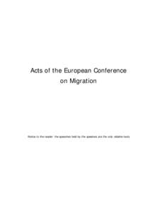 Acts of the European Conference on Migration Notice to the reader: the speeches held by the speakers are the only reliable texts  Contents
