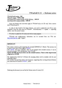 TWinSoftRelease notes TWinSoft build number: 810 TBox OS version : 5428 & 5506 Low Power RTU version (LP100, LP200, FloCom) : Low Power RTU version (LP300) : Some new features and corrections a