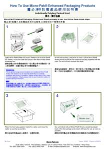 How To Use Micro-Pak® Enhanced Packaging Products 霉 必 清® 防 霉 產 品 使 用 說 明 書 Individually Polybag Packed Scarf 圍巾 - 獨立包裝 Micro-Pak® Enhanced Packaging Stickers and Sheets are easy to 