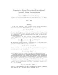 Quantitative Robust Uncertainty Principles and Optimally Sparse Decompositions Emmanuel J. Cand`es and Justin Romberg Applied and Computational Mathematics, Caltech, Pasadena, CAJune 3, 2005