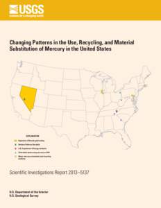 Changing Patterns in the Use, Recycling, and Material Substitution of Mercury in the United States EXPLANATION Byproduct of Nevada gold mining National Defense Stockpile