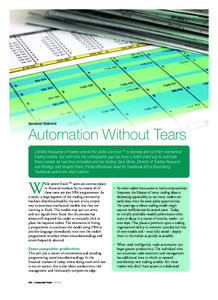 Sponsored Statement  Automation Without Tears Literally thousands of traders around the globe use Excel TM to develop and run their mechanical trading models. But until now, the unbridgeable gap has been a bullet-proof w