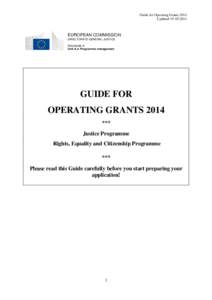 Guide for Operating Grants 2014 Updated: [removed]EUROPEAN COMMISSION DIRECTORATE-GENERAL JUSTICE Directorate A: