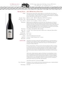 Tasting Notes 2013 McCutcheon Pinot Noir Vintage Vineyards :: Clones Harvest date :: Yield Brix :: pH :: TA