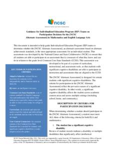 Guidance for Individualized Education Program (IEP) Teams on Participation Decisions for the [NCSC Alternate Assessment] in Mathematics and English Language Arts This document is intended to help guide Individualized Edu