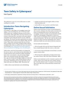 FCS2248  Teen Safety in Cyberspace1 Kate Fogarty2  This publication is part of a series of discussions on understanding teen sexuality.