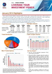 January 2014 Highlights Stock options market traded a notional of HKD 7.4bn per day in January 2014, which was a 19% increase as compared to the average in year of[removed]Tencent and Galaxy, with high price volatilities i