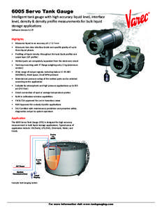 6005 Servo Tank Gauge Intelligent tank gauge with high accuracy liquid level, interface  level, density & density profile measurements for bulk liquid  storage applications Software Version 4.27f