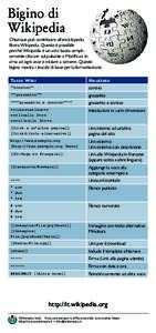 Bigino di Wikipedia Chiunque può contribuire all’enciclopedia libera Wikipedia. Questo è possibile perché Wikipedia è un wiki: basta semplicemente cliccare sul pulsante « Modifica » in cima ad ogni voce e iniziar