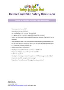    Helmet	
  and	
  Bike	
  Safety	
  Discussion	
      Prompt for teachers to initiate class discussion.