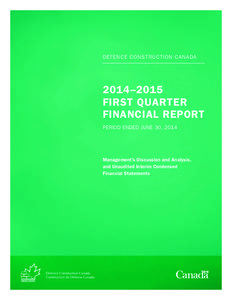 DEFENCE CONSTRUCTION CANADA  2014–2015 FIRST QUARTER FINANCIAL REPORT PERIOD ENDED JUNE 30, 2014