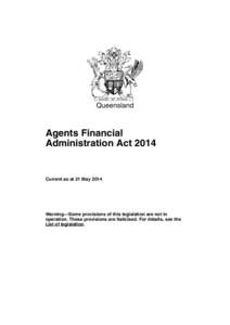 Queensland  Agents Financial Administration Act[removed]Current as at 21 May 2014