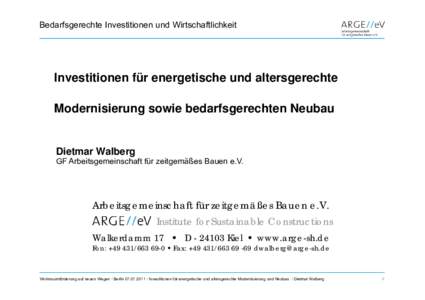 Bedarfsgerechte Investitionen und Wirtschaftlichkeit  Investitionen für energetische und altersgerechte Modernisierung sowie bedarfsgerechten Neubau  Dietmar Walberg