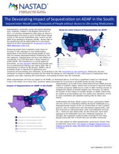 The	
  Devastating	
  Impact	
  of	
  Sequestration	
  on	
  ADAP	
  in	
  the	
  South:	
  	
   Sequestration	
  Would	
  Leave	
  Thousands	
  of	
  People	
  without	
  Access	
  to	
  Life-­‐sa