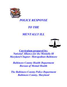 Baltimore County /  Maryland / Maryland Department of Public Safety and Correctional Services / University of Maryland /  Baltimore / Baltimore / Mental health professional / National Alliance on Mental Illness / Crisis intervention training / Los Angeles Police Department Mental Evaluation Unit / Psychiatry / Health / Mental health