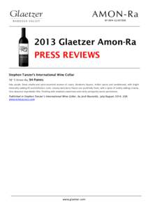 2013 Glaetzer Amon-Ra PRESS REVIEWS Stephen Tanzer’s International Wine Cellar 94 Points Inky purple. Deep smoke-and spice-accented aromas of cassis, blueberry liqueur, Indian spices and sandalwood, with bright mineral