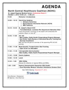 AGENDA North Central Healthcare Coalition (NCHC) St. Joseph Regional Medical Center; Conference Room C October 1, [removed]:00 a.m. – 2:00 p.m. 10:00