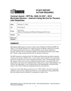 STAFF REPORT ACTION REQUIRED Contract Award – RFP No – 2014 Municipal Election – Internet Voting Service for Persons with Disabilities Date: