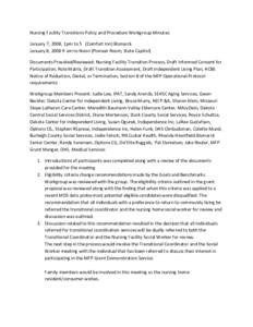 Nursing Facility Transitions Policy and Procedure Workgroup Minutes January 7, 2008, 1pm to 5 (Comfort Inn) Bismarck January 8, [removed]am to Noon (Pioneer Room, State Capitol) Documents Provided/Reviewed: Nursing Facilit