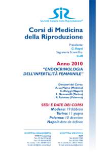 Corsi di Medicina della Riproduzione Presidente: G. Ragni Segreteria Scientifica: SIdR