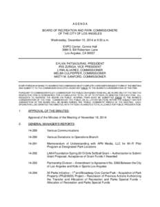 AGENDA BOARD OF RECREATION AND PARK COMMISSIONERS OF THE CITY OF LOS ANGELES Wednesday, December 10, 2014 at 9:30 a.m. EXPO Center, Comrie Hall 3980 S. Bill Robertson Lane