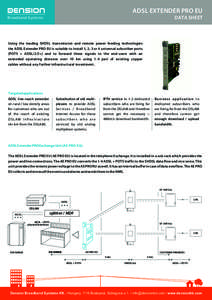 ADSL EXTENDER PRO EU DATA SHEET Broadband Systems  Using the leading SHDSL transmission and remote power feeding technologies