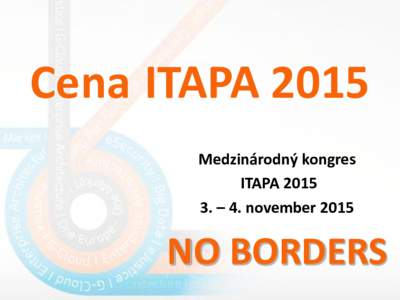 Cena ITAPA 2015 Medzinárodný kongres ITAPA. – 4. novemberNO BORDERS