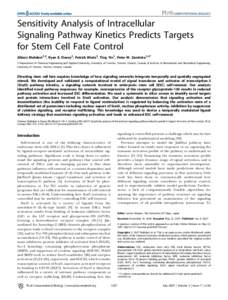 Sensitivity Analysis of Intracellular Signaling Pathway Kinetics Predicts Targets for Stem Cell Fate Control Alborz Mahdavi1,2, Ryan E. Davey2, Patrick Bhola2, Ting Yin1, Peter W. Zandstra1,2* 1 Department of Chemical En