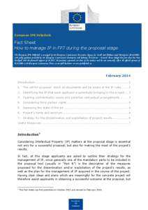 European IPR Helpdesk  Fact Sheet How to manage IP in FP7 during the proposal stage The European IPR Helpdesk is managed by the European Commission’s Executive Agency for Small and Medium-sized Enterprises (EASME), wit