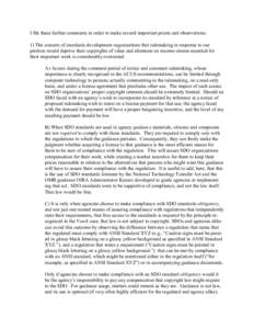 I file these further comments in order to make several important points and observations: 1) The concern of standards development organizations that rulemaking in response to our petition would deprive their copyrights o